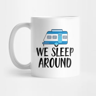 Camper RV - We Sleep Around Mug